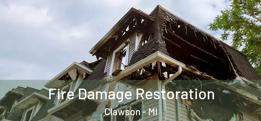 Fire Damage Restoration Clawson - MI