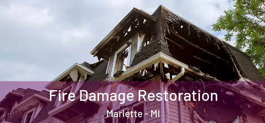  Fire Damage Restoration Marlette - MI