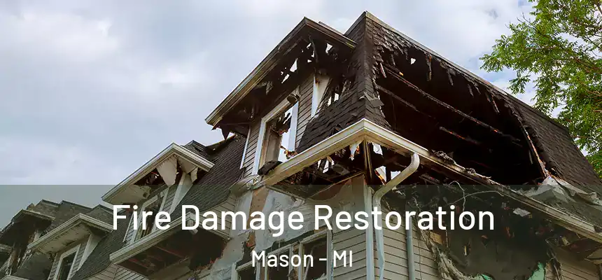 Fire Damage Restoration Mason - MI