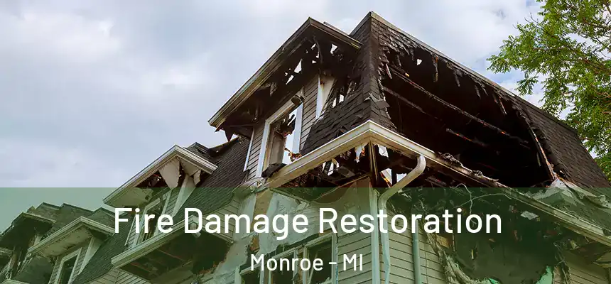 Fire Damage Restoration Monroe - MI