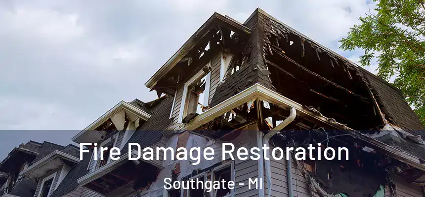 Fire Damage Restoration Southgate - MI
