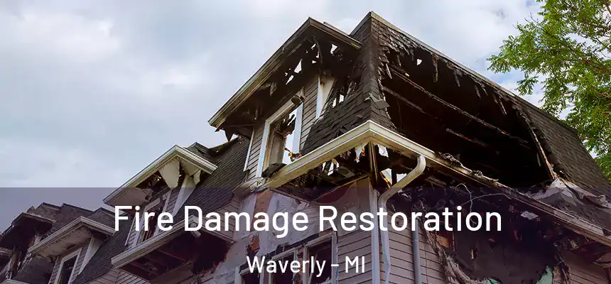 Fire Damage Restoration Waverly - MI