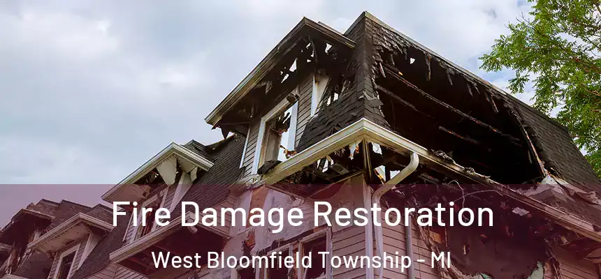  Fire Damage Restoration West Bloomfield Township - MI