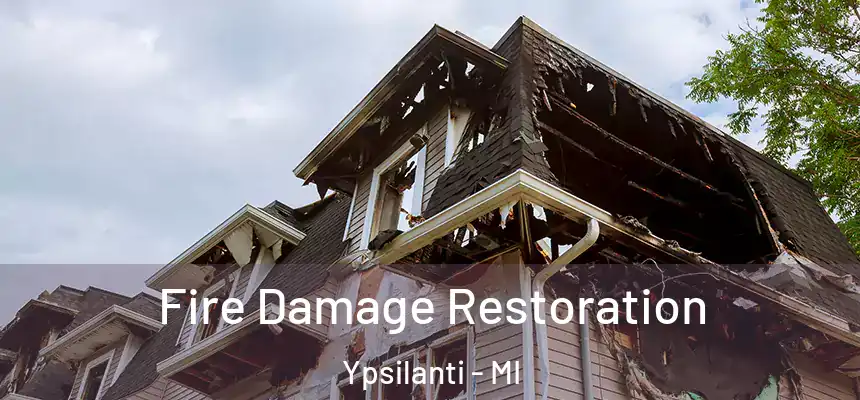  Fire Damage Restoration Ypsilanti - MI