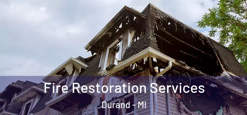  Fire Restoration Services Durand - MI