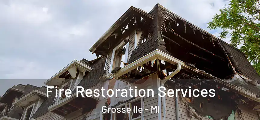 Fire Restoration Services Grosse Ile - MI