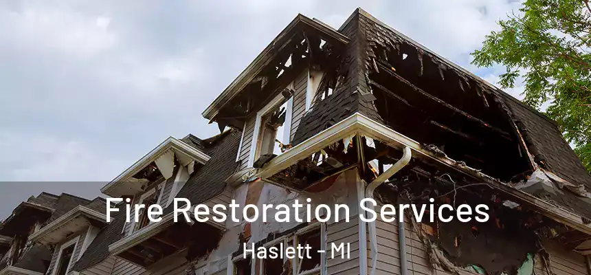 Fire Restoration Services Haslett - MI