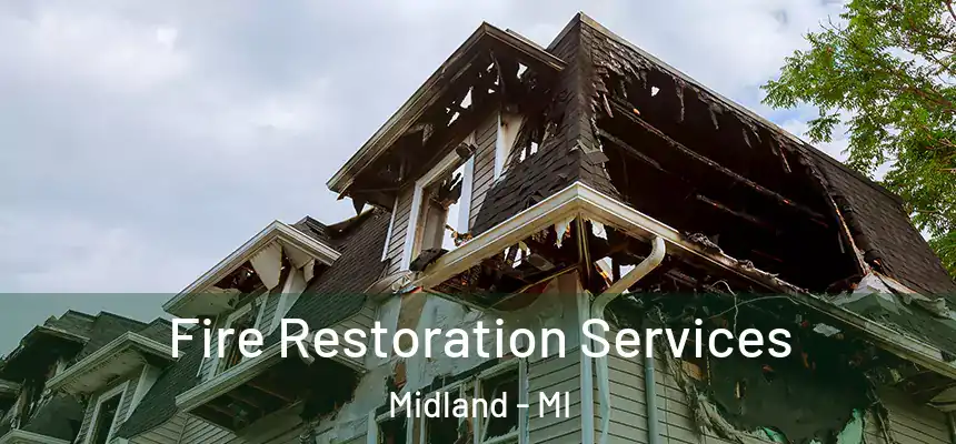  Fire Restoration Services Midland - MI