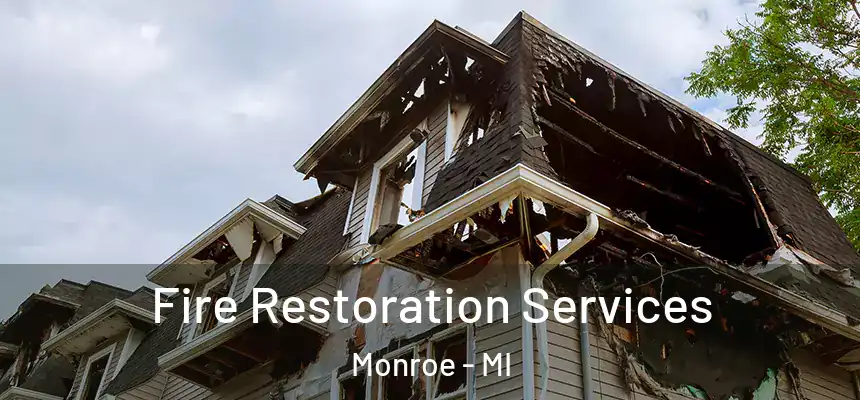Fire Restoration Services Monroe - MI