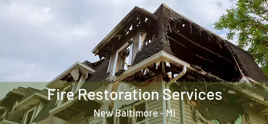 Fire Restoration Services New Baltimore - MI