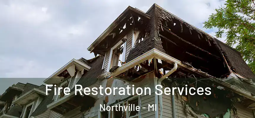 Fire Restoration Services Northville - MI