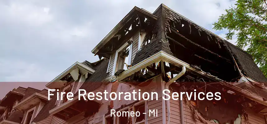 Fire Restoration Services Romeo - MI