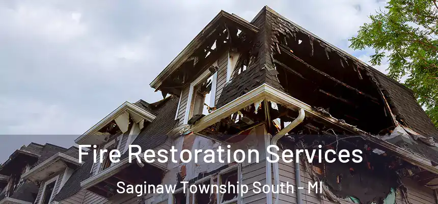  Fire Restoration Services Saginaw Township South - MI