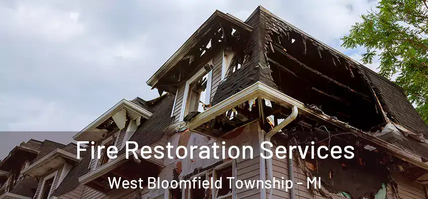  Fire Restoration Services West Bloomfield Township - MI