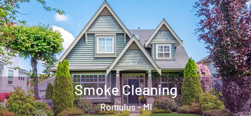 Smoke Cleaning Romulus - MI