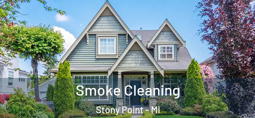 Smoke Cleaning Stony Point - MI