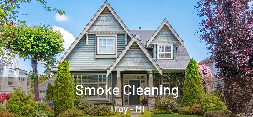  Smoke Cleaning Troy - MI