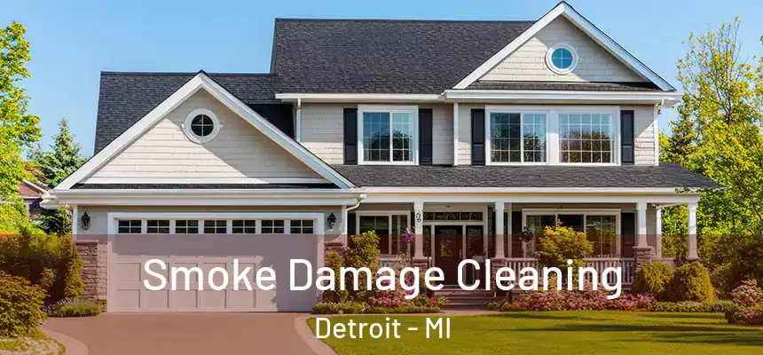 Smoke Damage Cleaning Detroit - MI