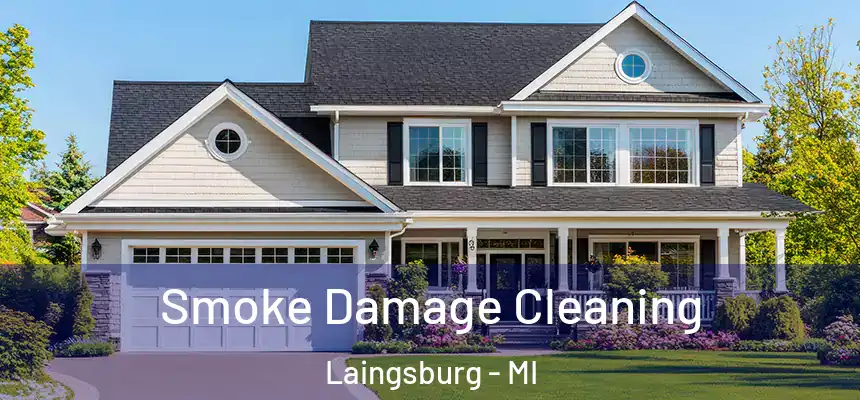 Smoke Damage Cleaning Laingsburg - MI