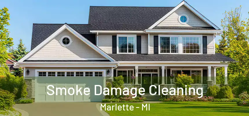  Smoke Damage Cleaning Marlette - MI